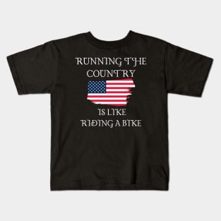 Running The Country Is Like Riding A Bike Kids T-Shirt